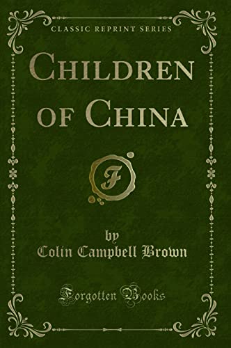 Imagen de archivo de Children of China Classic Reprint a la venta por PBShop.store US