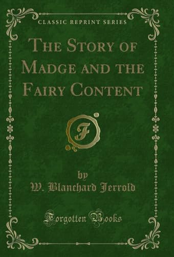 Imagen de archivo de The Story of Madge and the Fairy Content Classic Reprint a la venta por PBShop.store US