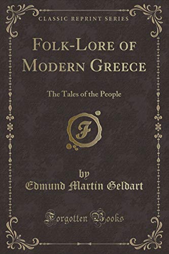 Imagen de archivo de FolkLore of Modern Greece The Tales of the People Classic Reprint a la venta por PBShop.store US