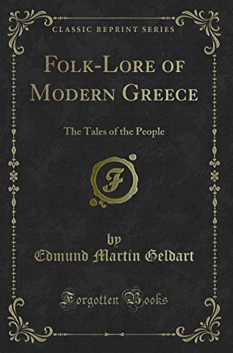 9781330335741: Folk-Lore of Modern Greece: The Tales of the People (Classic Reprint)