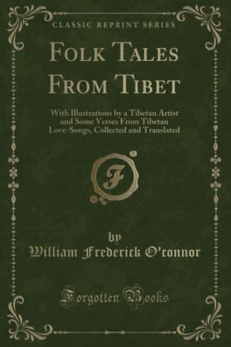 9781330342008: Folk Tales From Tibet: With Illustrations by a Tibetan Artist and Some Verses From Tibetan Love-Songs, Collected and Translated (Classic Reprint)
