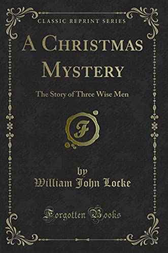 Stock image for A Christmas Mystery The Story of Three Wise Men Classic Reprint for sale by PBShop.store US