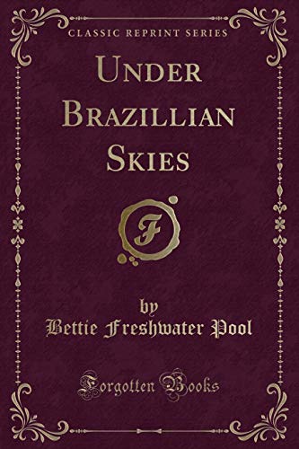 Beispielbild fr Under Brazillian Skies Classic Reprint zum Verkauf von PBShop.store US