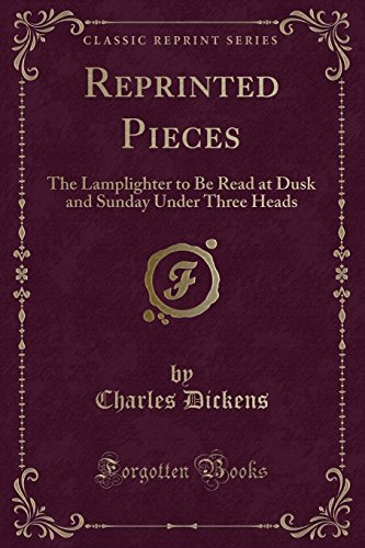 Beispielbild fr Reprinted Pieces The Lamplighter to Be Read at Dusk and Sunday Under Three Heads Classic Reprint zum Verkauf von PBShop.store US