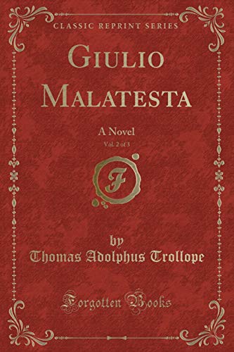 Stock image for Giulio Malatesta, Vol 2 of 3 A Novel Classic Reprint for sale by PBShop.store US
