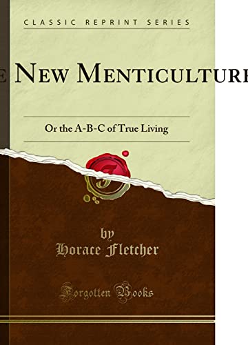 Stock image for Menticulture: Or the A-B-C of True Living (Classic Reprint) for sale by medimops