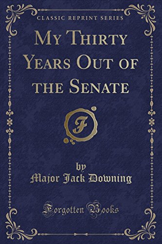 9781330379967: My Thirty Years Out of the Senate (Classic Reprint)