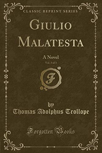 Beispielbild fr Trollope, T: Giulio Malatesta, Vol. 3 of 3 zum Verkauf von Buchpark