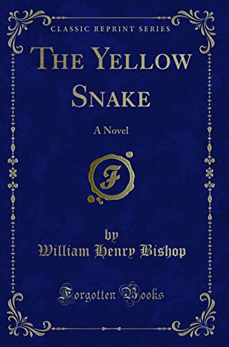 Stock image for The Yellow Snake A Novel Classic Reprint for sale by PBShop.store US