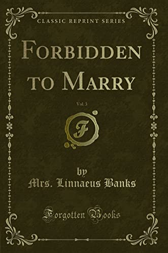 Imagen de archivo de Forbidden to Marry, Vol 3 Classic Reprint a la venta por PBShop.store US