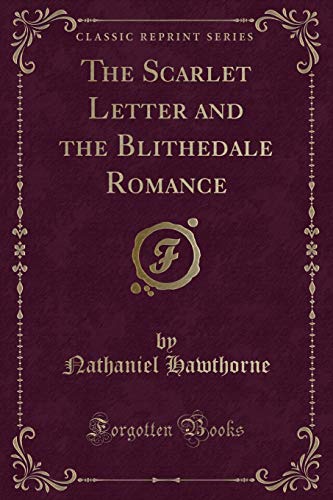 9781330386774: The Scarlet Letter and the Blithedale Romance (Classic Reprint)