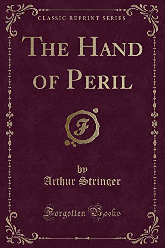 9781330391587: The Hand of Peril (Classic Reprint)