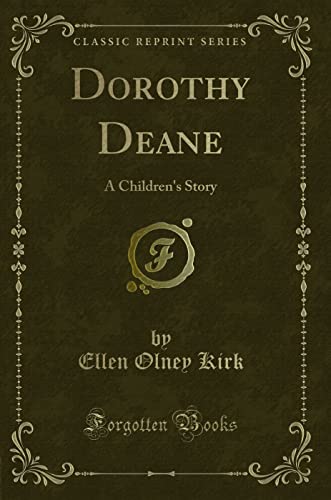 Stock image for Dorothy Deane A Children's Story Classic Reprint for sale by PBShop.store US