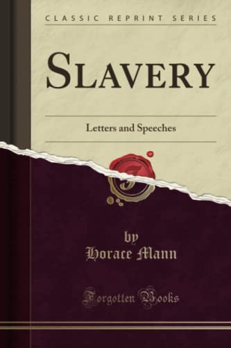 Beispielbild fr Slavery : Letters and Speeches (Classic Reprint) zum Verkauf von Buchpark