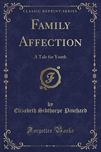 Stock image for Family Affection A Tale for Youth Classic Reprint for sale by PBShop.store US