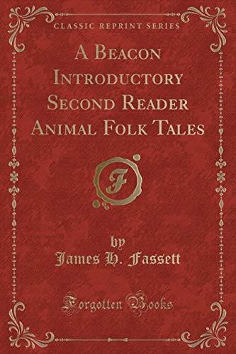 Stock image for A Beacon Introductory Second Reader Animal Folk Tales Classic Reprint for sale by PBShop.store US