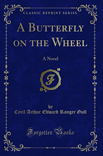 Beispielbild fr A Butterfly on the Wheel A Novel Classic Reprint zum Verkauf von PBShop.store US