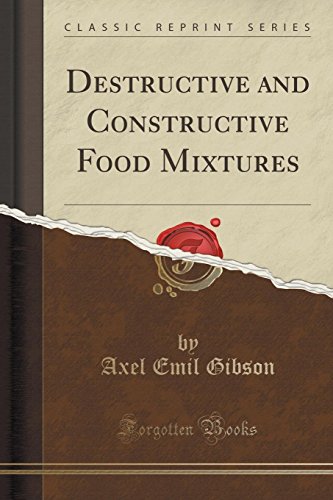 Beispielbild fr Destructive and Constructive Food Mixtures Classic Reprint zum Verkauf von PBShop.store US