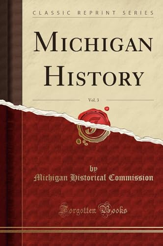 9781330419748: Michigan History, Vol. 3 (Classic Reprint)