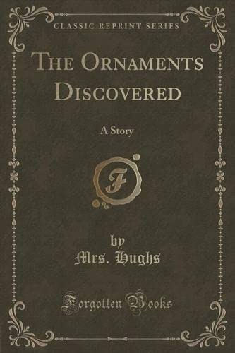 9781330420058: The Ornaments Discovered: A Story (Classic Reprint)