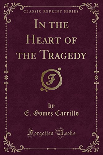 Imagen de archivo de In the Heart of the Tragedy Classic Reprint a la venta por PBShop.store US