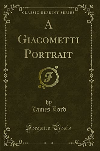 9781330424995: A Giacometti Portrait (Classic Reprint)