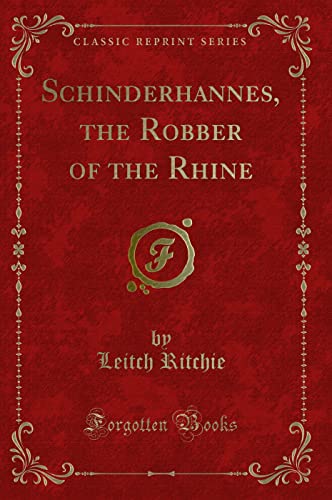 Stock image for Schinderhannes, the Robber of the Rhine Classic Reprint for sale by PBShop.store US