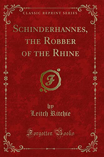 9781330425497: Schinderhannes, the Robber of the Rhine (Classic Reprint)