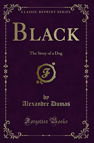 9781330428559: Black: The Story of a Dog (Classic Reprint)