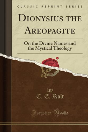 9781330429174: Dionysius the Areopagite: On the Divine Names and the Mystical Theology (Classic Reprint)