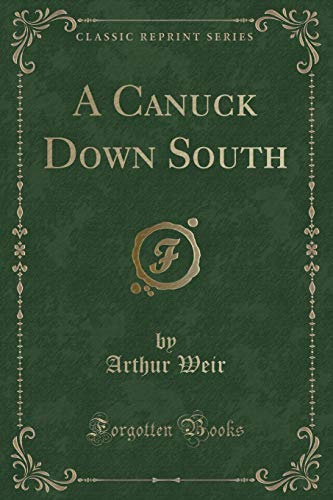 Stock image for A Canuck Down South Classic Reprint for sale by PBShop.store US