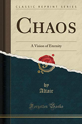 Imagen de archivo de Chaos A Vision of Eternity Classic Reprint a la venta por PBShop.store US