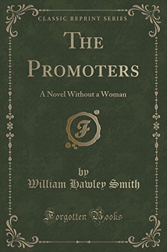 9781330452479: The Promoters: A Novel Without a Woman (Classic Reprint)