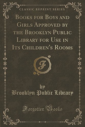 Imagen de archivo de Books for Boys and Girls Approved by the Brooklyn Public Library for Use in Its Children's Rooms Classic Reprint a la venta por PBShop.store US