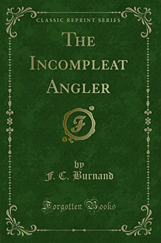 Beispielbild fr The Incompleat Angler Classic Reprint zum Verkauf von PBShop.store US