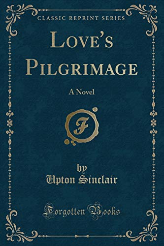 9781330463512: Love's Pilgrimage: A Novel (Classic Reprint)