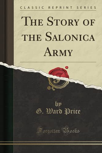 Stock image for The Story of the Salonica Army Classic Reprint for sale by PBShop.store UK