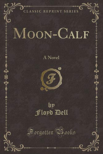 Imagen de archivo de MoonCalf A Novel Classic Reprint a la venta por PBShop.store US