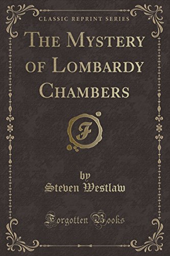9781330470756: The Mystery of Lombardy Chambers (Classic Reprint)