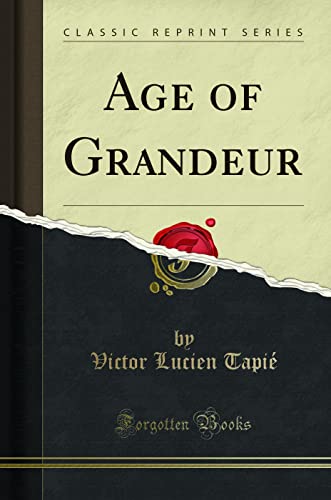 Beispielbild fr Age of Grandeur (Classic Reprint) zum Verkauf von ThriftBooks-Atlanta