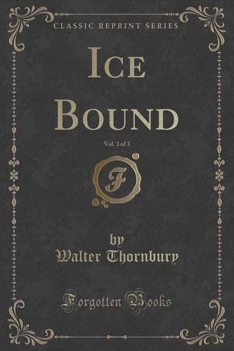 9781330472842: Ice Bound, Vol. 3 of 3 (Classic Reprint)