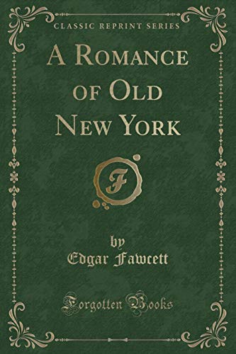 Stock image for A Romance of Old New York Classic Reprint for sale by PBShop.store US