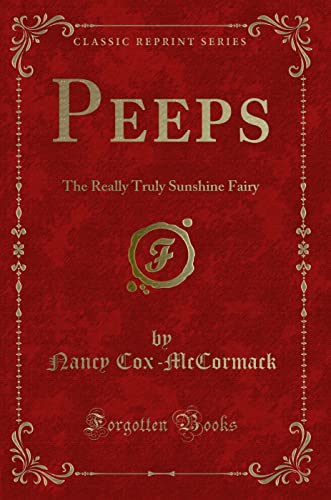 9781330474105: Peeps (Classic Reprint): The Really Truly Sunshine Fairy: The Really Truly Sunshine Fairy (Classic Reprint)