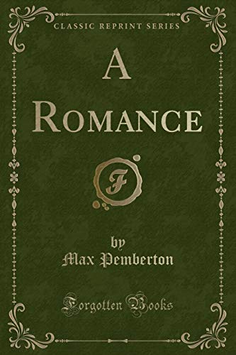 Beispielbild fr A Romance (Classic Reprint) zum Verkauf von Reuseabook
