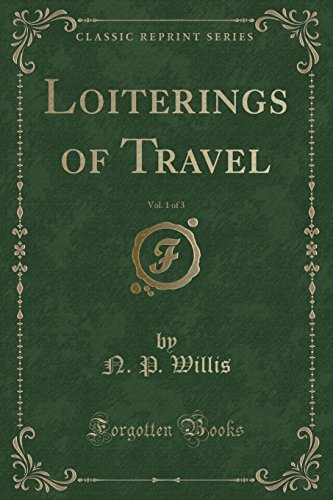 Stock image for Loiterings of Travel, Vol 1 of 3 Classic Reprint for sale by PBShop.store US