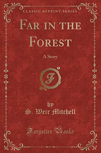 Stock image for Far in the Forest A Story Classic Reprint for sale by PBShop.store US