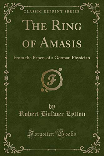 9781330480168: The Ring of Amasis: From the Papers of a German Physician (Classic Reprint)