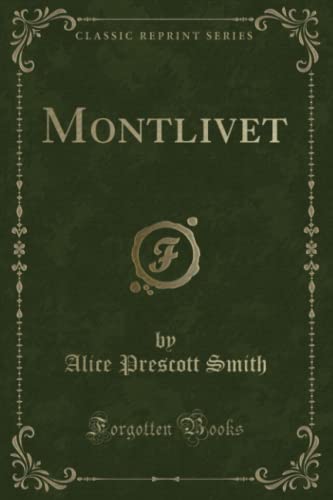 9781330480281: Montlivet (Classic Reprint)