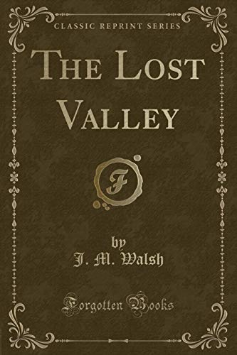 Imagen de archivo de The Lost Valley (Classic Reprint) a la venta por Reuseabook