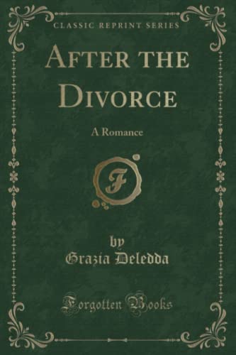 9781330485170: After the Divorce: A Romance